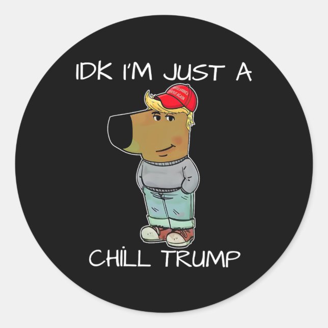 Adesivo Sou apenas um "Chill Trump Engraçado Meme" (Frente)