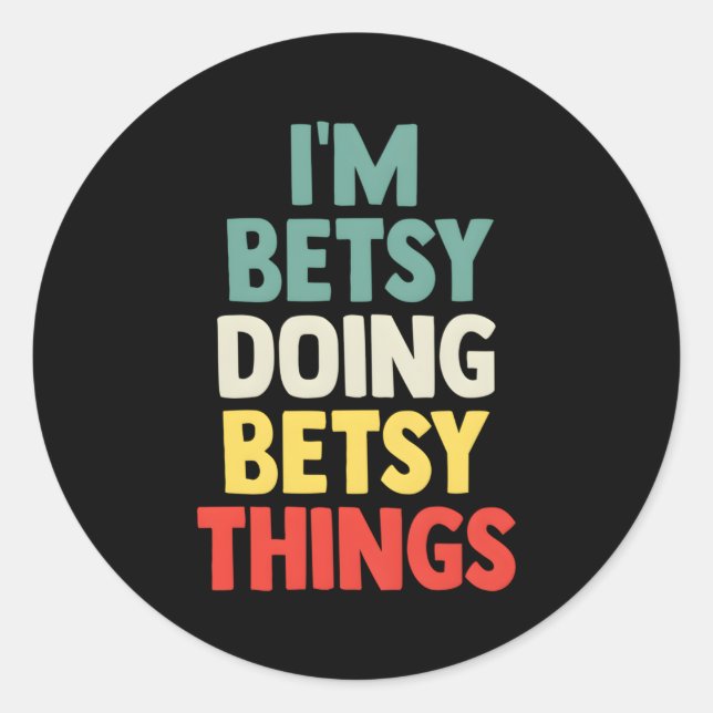 Adesivo Sou Betsy Fazendo Coisas Betsy Personalizadas (Frente)
