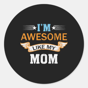 Adesivo Sou incrível como a minha mãe, Dia de as mães-pai.