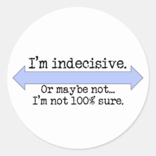 Adesivo Sou Indeciso Stickers