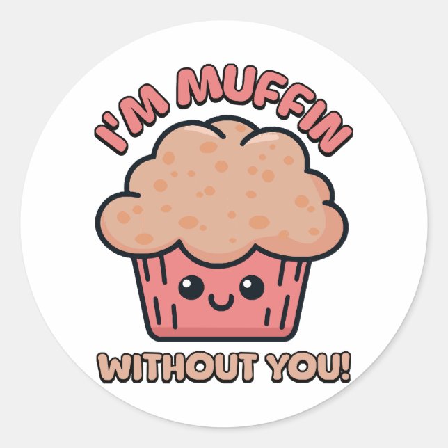 Adesivo Sou Muffin sem você! Cartoon de Muffin Bonito (Frente)