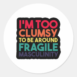 Adesivo sou muito desajeitado para estar perto da frágil m