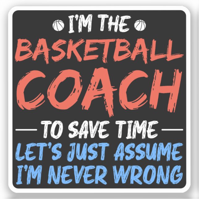 Adesivo Sou o treinador de basquete para poupar tempo no j (Frente)