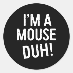 Adesivo Sou um Rato Duh! Costume do mouse