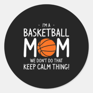 Adesivo Sou Uma Mãe de Basquete Não Fazemos Isso Mantenha 