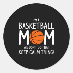 Adesivo Sou Uma Mãe De Basquete Não Fazemos Isso Mantenha