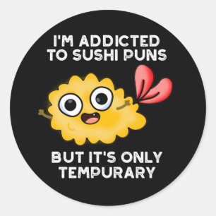 Adesivo Sou viciado em trocadilhos Sushi, mas é apenas tem