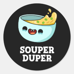 Adesivo Souper Duper Funny Soup Pun Dark BG