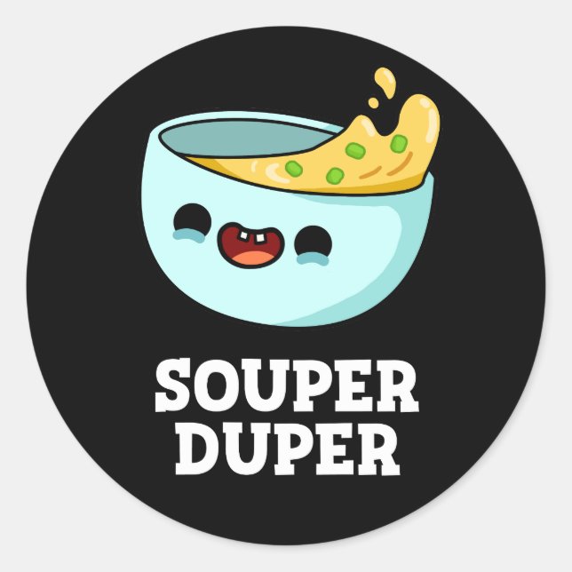 Adesivo Souper Duper Funny Soup Pun Dark BG (Frente)
