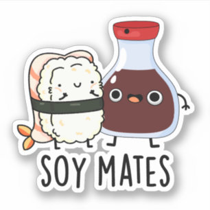 Adesivo Soy Mates Cute Soy Molho Pun Sticker