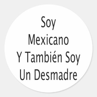 Adesivo Soy Mexicano Y Tambien Soy Un Desmadre