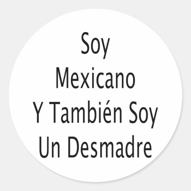 Adesivo Soy Mexicano Y Tambien Soy Un Desmadre (Frente)