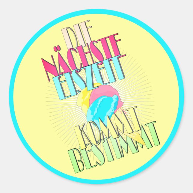 Adesivo Spruch die nächste Eiszeit Eiskrem Eis Sommer Rund (Frente)
