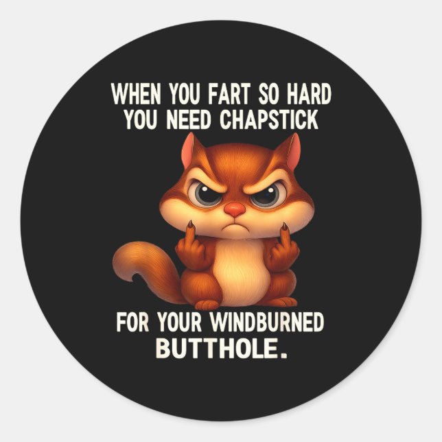Adesivo Squirrel When You Fart So Hard You Need Chapstick  (Frente)