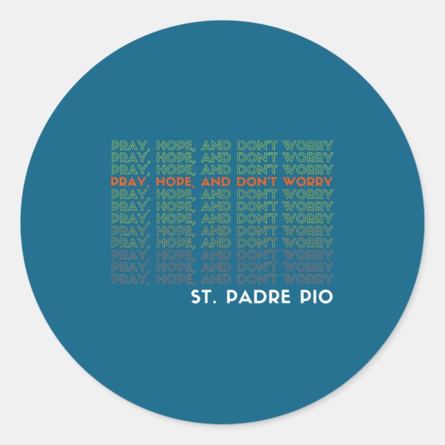 Adesivo St. Padre O Pray Hope And Don't Worry  (Frente)