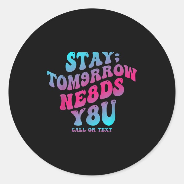 Adesivo Stay Tomorrow Needs You 988 Suicide Prevention Awa (Frente)