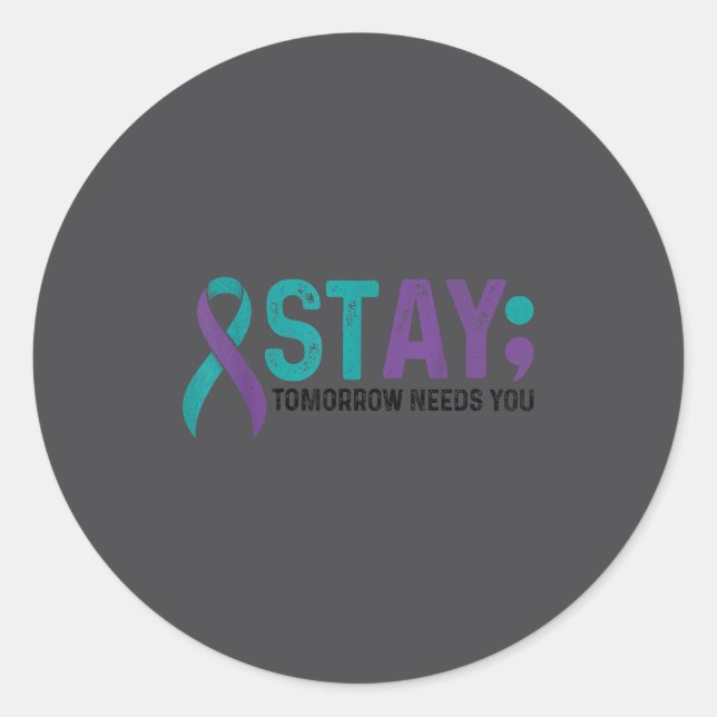 Adesivo Stay Tomorrow Needs You Suicide Prevention Awarene (Frente)