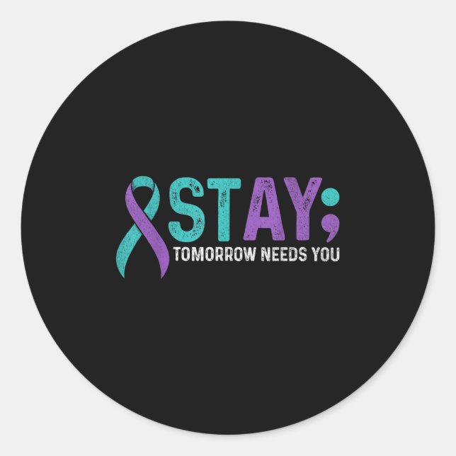 Adesivo Stay Tomorrow Needs You Suicide Prevention Awarene (Frente)
