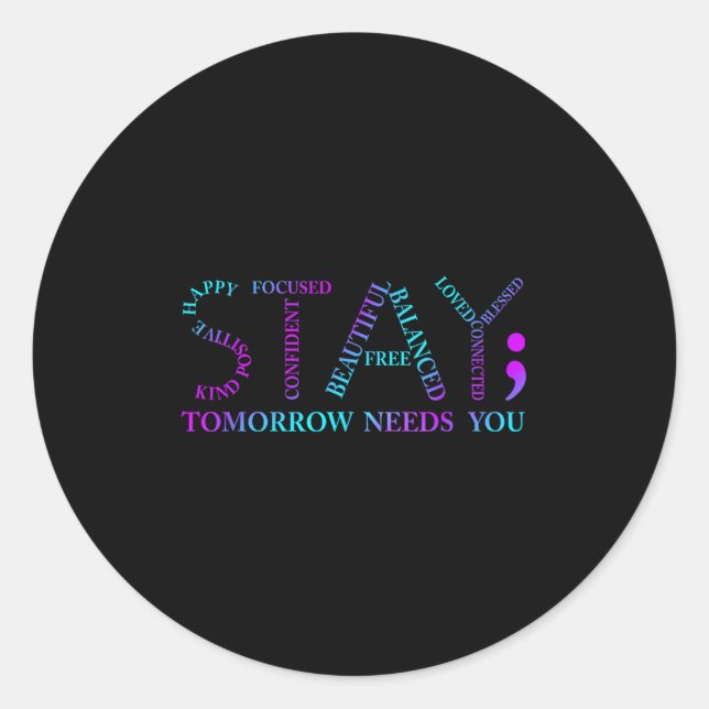 Adesivo Stay Tomorrow Needs You Suicide Prevention Awarene (Frente)