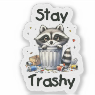 Adesivo Stay Trashy Cute Raccoon Cartoon Sticker