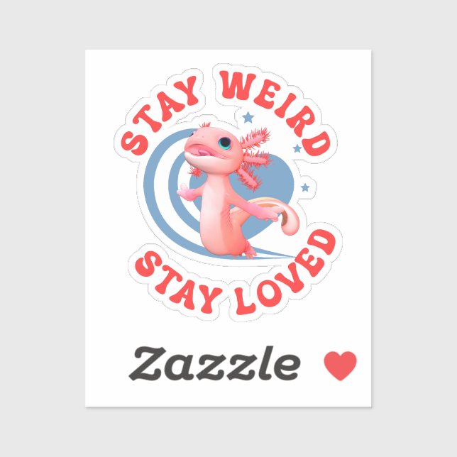 Adesivo Stay weird, stay loved! Funny Axolotl Valentine (Folha)