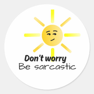 Adesivo Sticker sunshine sarcastic Don't worry