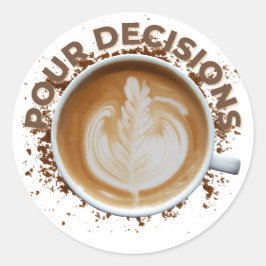 Adesivo Stickers "Pour decisions" Design de café para pres