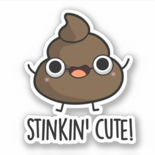 Adesivo Stinkin Cute Engraçado Poo Pun