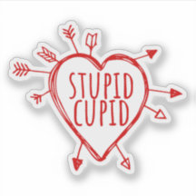 Stupid Cupid Heart With Arrows Funny Sarcastic