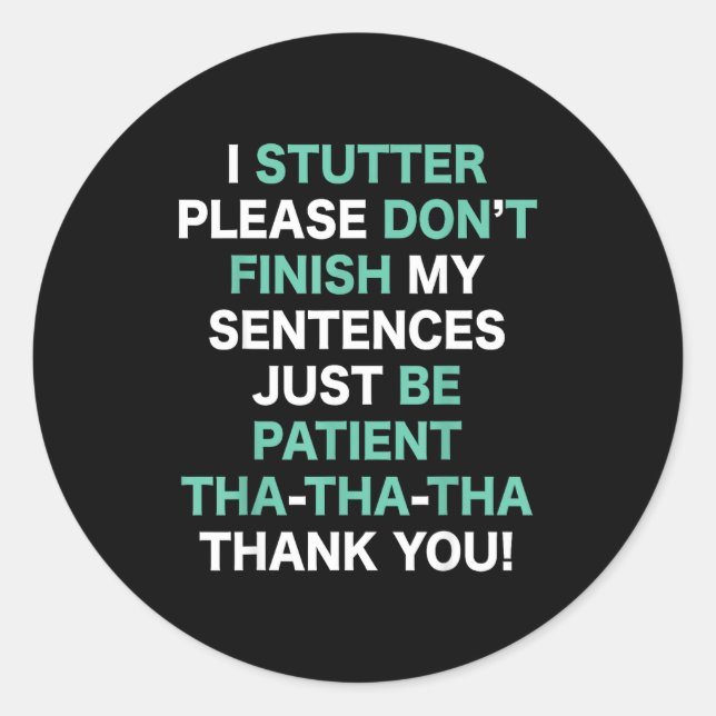 Adesivo Stutter Stuttering Awareness Please Don't Finish M (Frente)