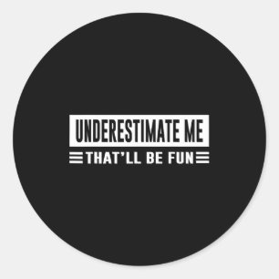 Adesivo Subestime-me Isso Será Divertido Sarcasmo Engraçad
