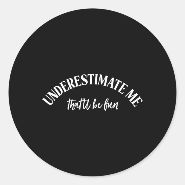 Adesivo Subestime-Me Para Ser Divertido (Frente)