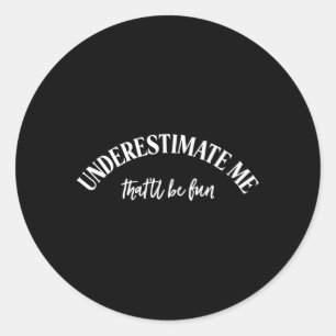 Adesivo Subestime-Me Para Ser Divertido