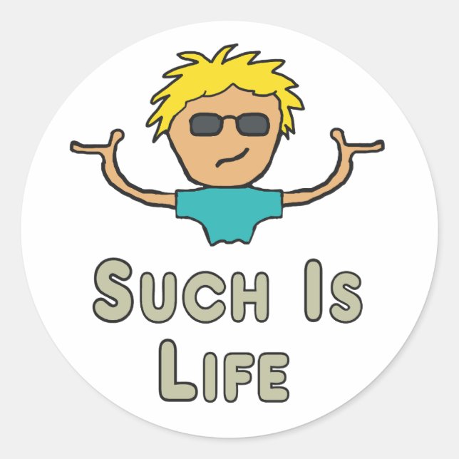 Adesivo Such Is Life (Frente)
