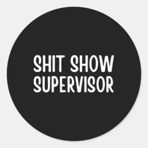 Adesivo Supervisor Shitshow Dizendo Para
