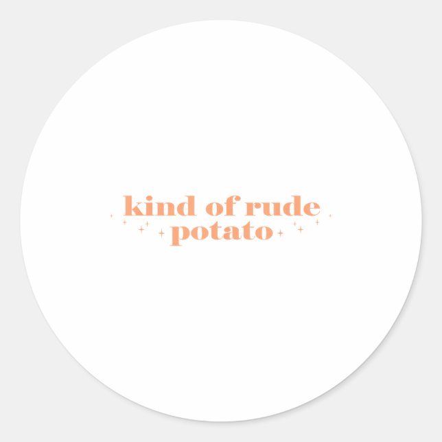 Adesivo Sweet Tato And Kind Of Rude Tato Funny Quote  (Frente)