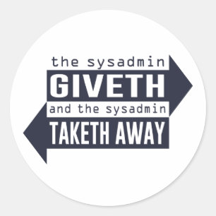 Adesivo Sysadmin Giveth e Taketh afastado