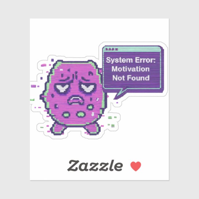 Adesivo System Error: Motivation Not Found | Funny Glitch  (Folha)