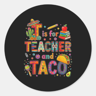 Adesivo T é para professor e taco engraçado professor fest