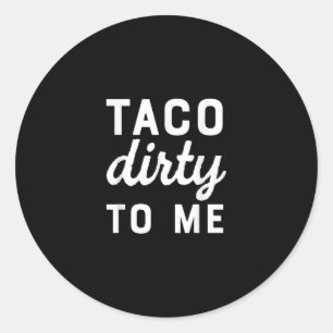 Adesivo Taco Sujo Para Mim Engraçado Amor Tacos Cinco De