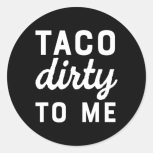 Adesivo Taco Sujo Para Mim Engraçado Tacos Cinco De Mayo