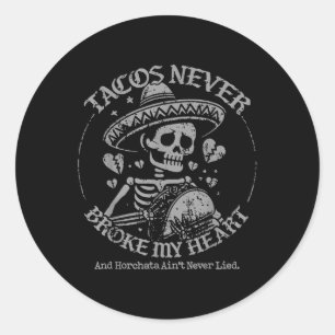 Adesivo Tacos Nunca Quebraram Meu Coração E Ninto Horchata