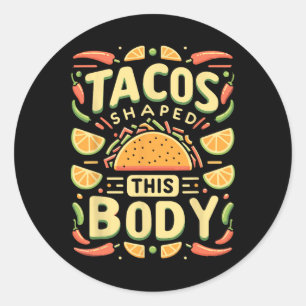 Adesivo Tacos Tacos Tacos Tacos Taco Moldaram Este Corpo