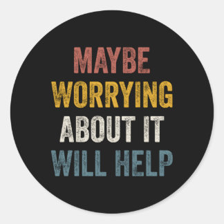 Adesivo Talvez Se Preocupar Com Isso Ajudará