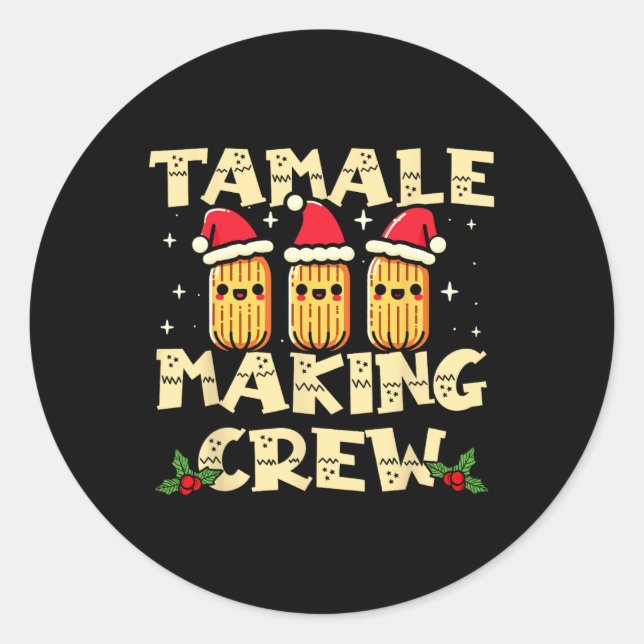 Adesivo Tamale Fazer Crew Tamale Season Divertido Chris Me (Frente)