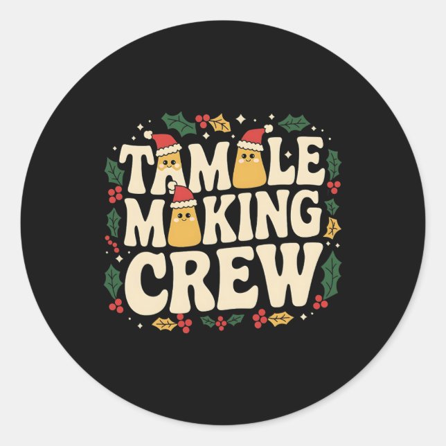 Adesivo Tamale Fazer Crew Tamale Season Engraçado Chr Mexi (Frente)