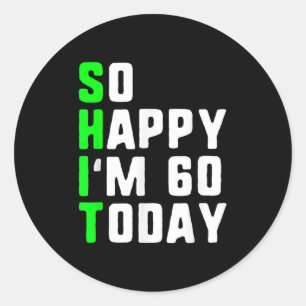 Adesivo Tão Feliz Eu Tenho 60 Hoje 60 Anos De Idade Engraç