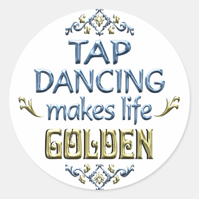 Adesivo Tap Dancing é Ouro (Frente)
