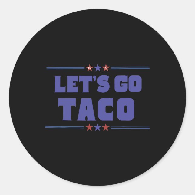 Adesivo Tarifas de Tremor Engraçado Vamos Taco Trump Sempr (Frente)