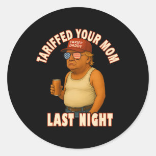 Adesivo Tarifou Sua Mãe Engraçado Tarifa Papai Trump Meme 